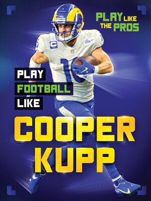 cover image of Play Football Like Cooper Kupp